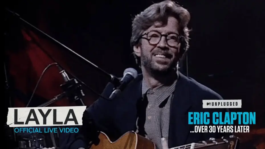 Watch film Eric Clapton Unplugged… Over 30 Years Later — Eric Clapton - Layla [Unplugged...Over 30 Years Later] (Official Live Video)