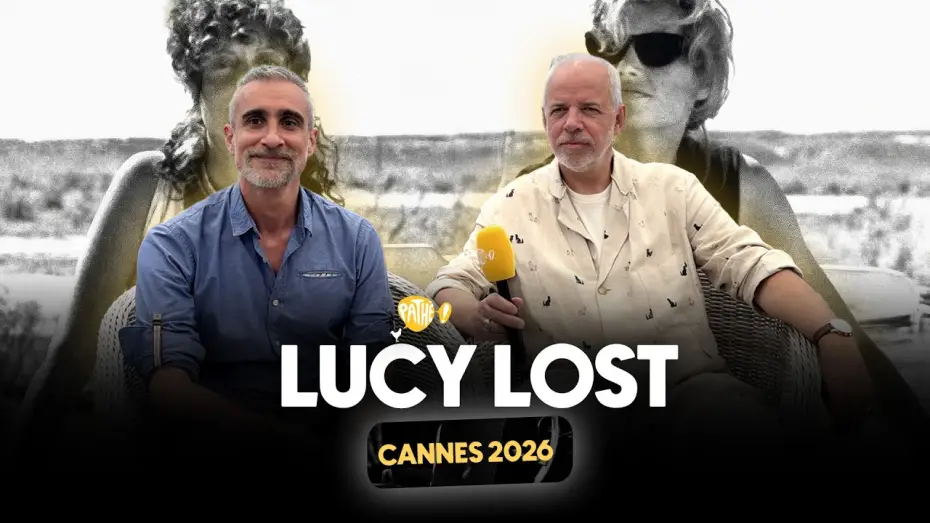 Watch film Lucy Lost — CANNES 2026 - Interview x LUCY LOST (Olivier Clert & Marc du Pontavice)
