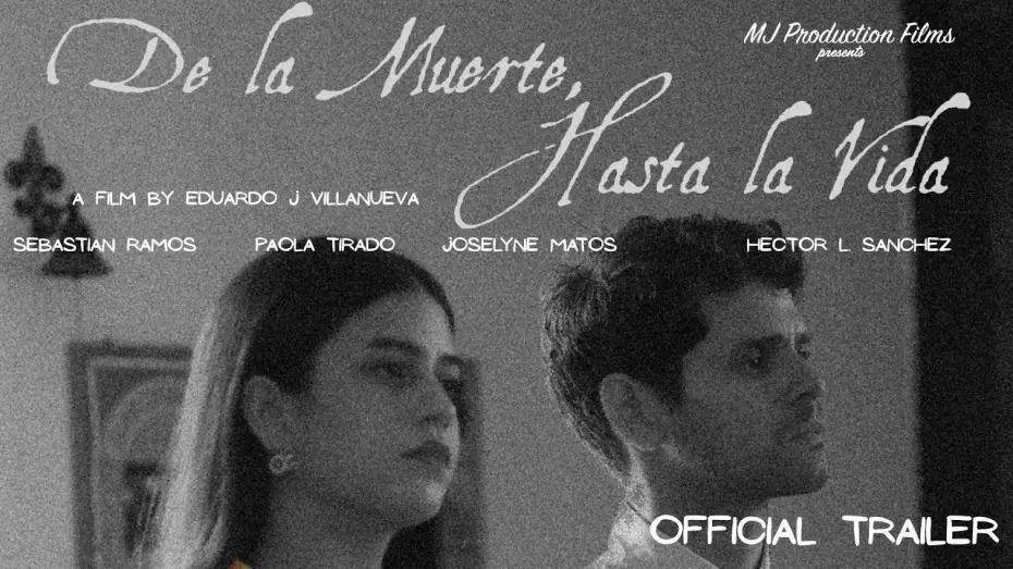 Watch film From Death, To Life | DE LA MUERTE HASTA LA VIDA | una pel&iacute;cula de Eduardo J. Villanueva | Trailer Oficial | Solo en Cine