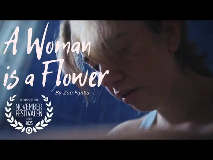 Watch film A Woman is a Flower — A Woman is a Flower - short film by Zoe Fantis