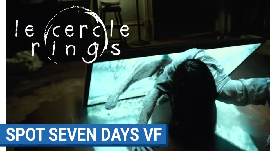 Watch film Rings | LE CERCLE - SEVEN DAYS - VF [au cin&eacute;ma le 1er f&eacute;vrier 2017]