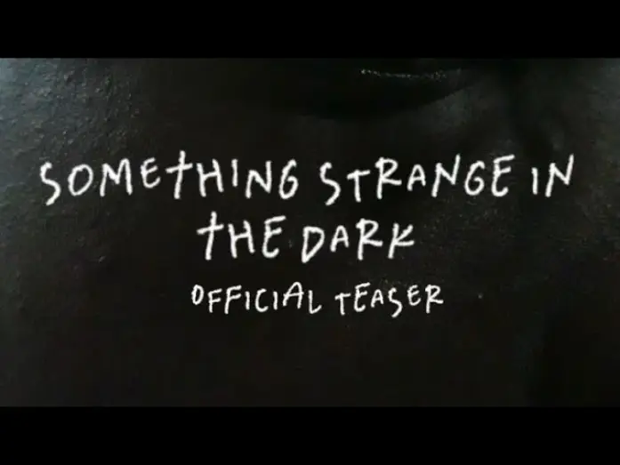Watch film Something Strange in the Dark — Something Strange in the Dark | Offical Teaser
