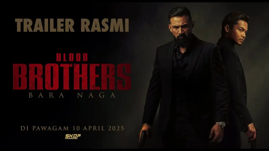 Watch film Blood Brothers: Bara Naga | TRAILER RASMI BLOOD BROTHERS : BARA NAGA | DI PAWAGAM 10 APRIL 2025