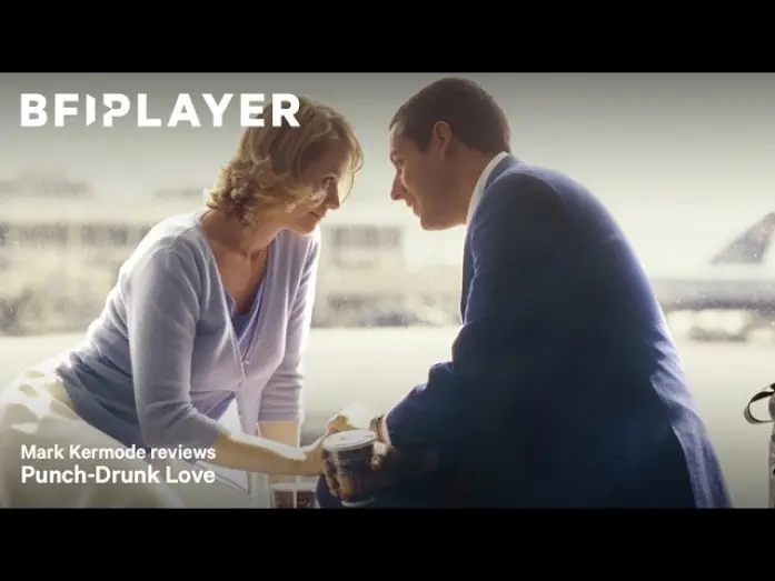 Watch film Punch-Drunk Love | Mark Kermode reviews Punch Drunk Love (2002) | BFI Player