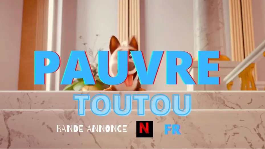 Watch film Trouble | PAUVRE TOUTOU - Bande Annonce Officiel - FR - Netflix