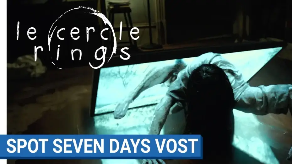 Watch film Rings | LE CERCLE - SEVEN DAYS - VOST  [au cin&eacute;ma le 1er f&eacute;vrier 2017]
