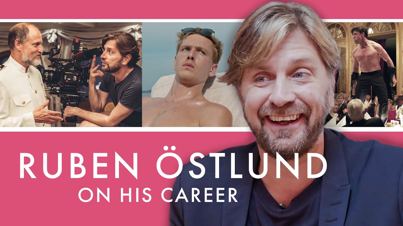 Watch film Triangle of Sadness | Ruben &Ouml;stlund discusses his career and TRIANGLE OF SADNESS