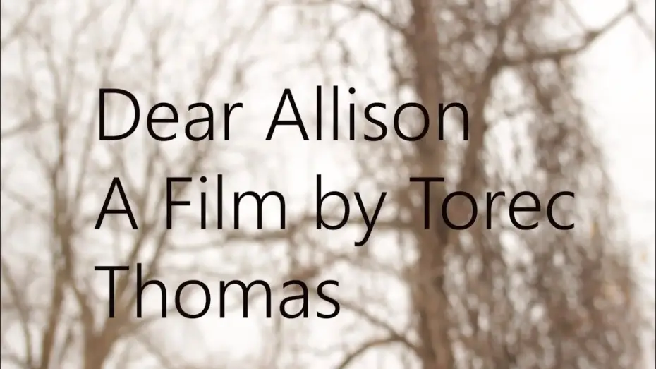 Watch film Dear Allison — Dear Allison | 1 Minute Student Film |