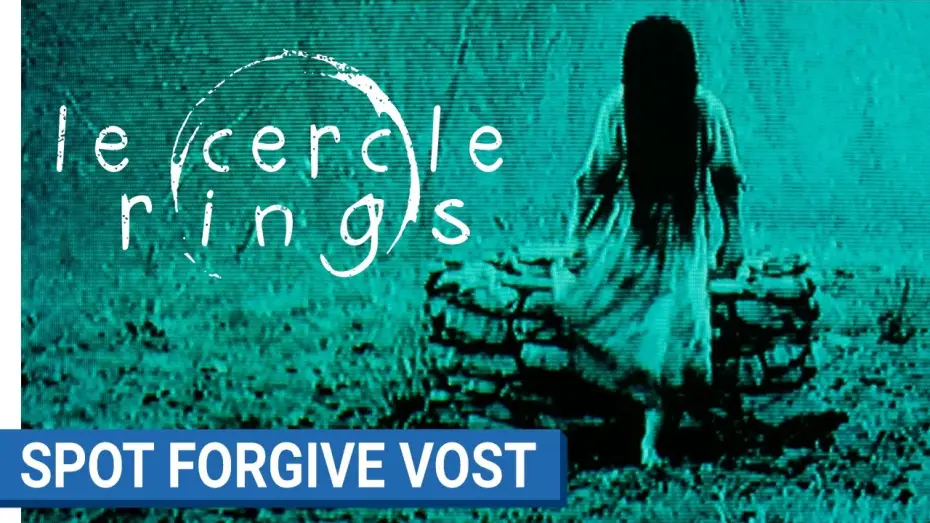 Watch film Rings | LE CERCLE - SPOT FORGIVE - VOST  [au cin&eacute;ma le 1er f&eacute;vrier 2017]