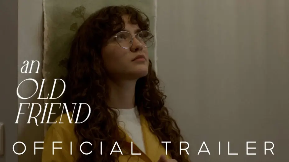 Watch film An Old Friend — An Old Friend | Official Trailer