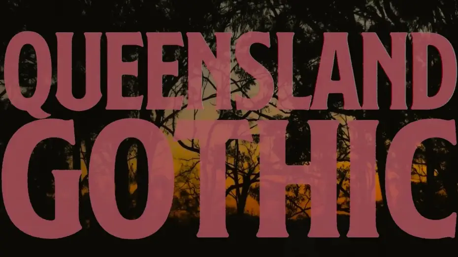 Watch film Queensland Gothic | QUEENSLAND GOTHIC OFFICIAL TRAILER