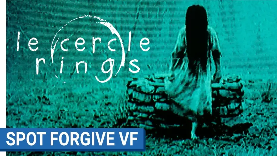 Watch film Rings | LE CERCLE - SPOT FORGIVE - VF
