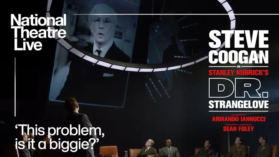 Watch film National Theatre Live: Dr. Strangelove | Dr. Strangelove | 'This problem, is it a biggie?' | National Theatre Live