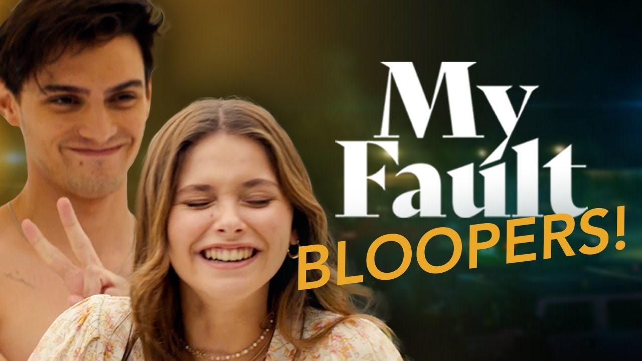 Watch film My Fault | My Fault&rsquo;s Brilliant Bloopers!