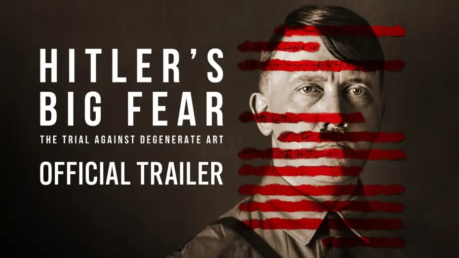 Watch film Hitler's Big Fear: The Trial Against Degenerate Art | Hitler&rsquo;s Big Fear: The Trial Against Degenerate Art - Official Trailer (AU)