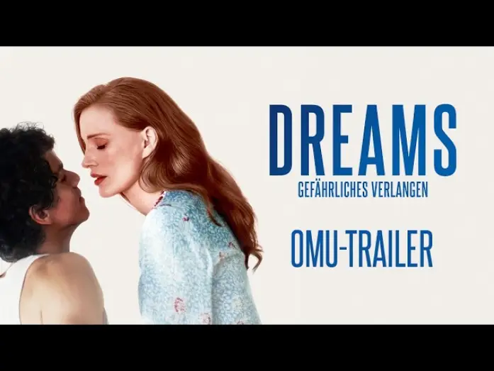 Watch film Dreams | Dreams &ndash; Gef&auml;hrliches Verlangen | Mit Jessica Chastain | Trailer OmU | Ab 23. Juli im Kino