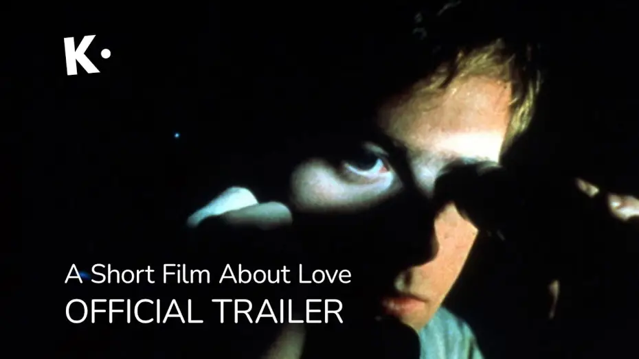 Watch film A Short Film About Love | Official Trailer | Streaming On Klassiki