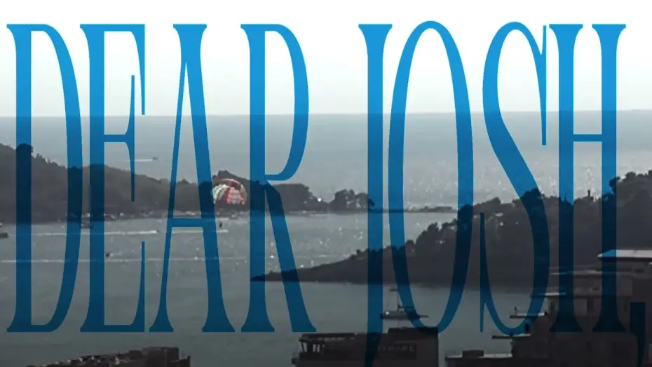 Watch film Dear Josh, — Dear Josh, (2026) | Short film (TRAILER)