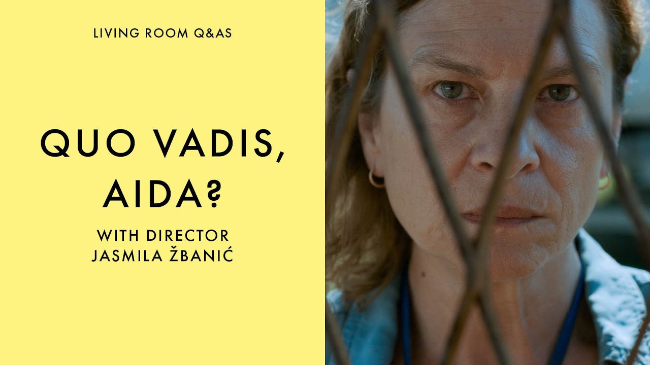 Watch film Quo vadis, Aida? | LIVING ROOM Q&As: Quo Vadis, Aida? Director Jasmila Žbanić talks to Ian Haydn Smith
