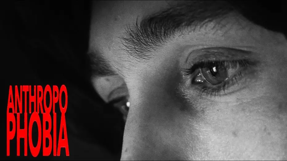Watch film ANTHROPOPHOBIA — ANTHROPOPHOBIA