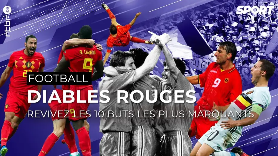 Watch film Diables rouges : g&eacute;n&eacute;ration ador&eacute;e | Revivez 10 des buts les plus marquants des Diables Rouges