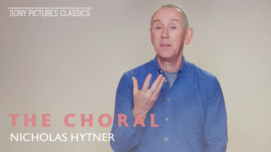 Watch film The Choral | "About the Film" with Director Nicholas Hytner