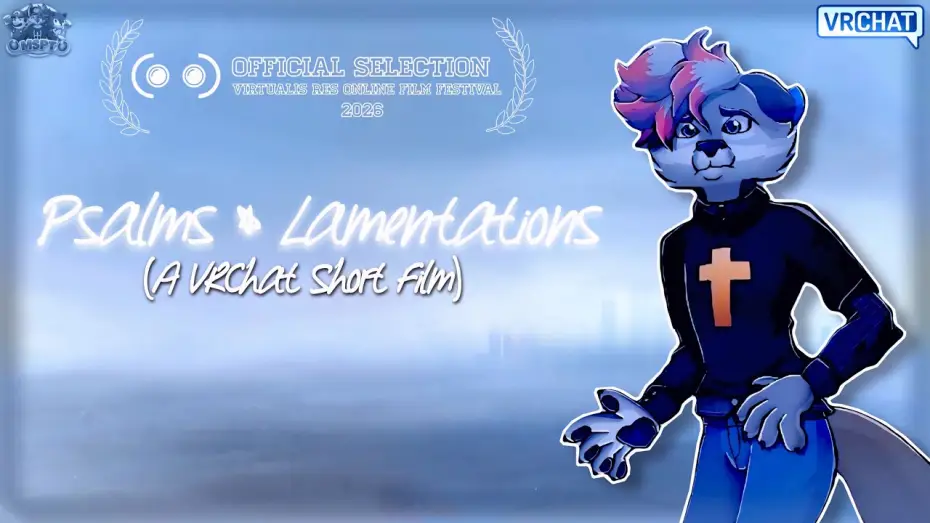 Watch film Psalms and Lamentations — MSPT: “Psalms & Lamentations” | (A VRChat Short Film)