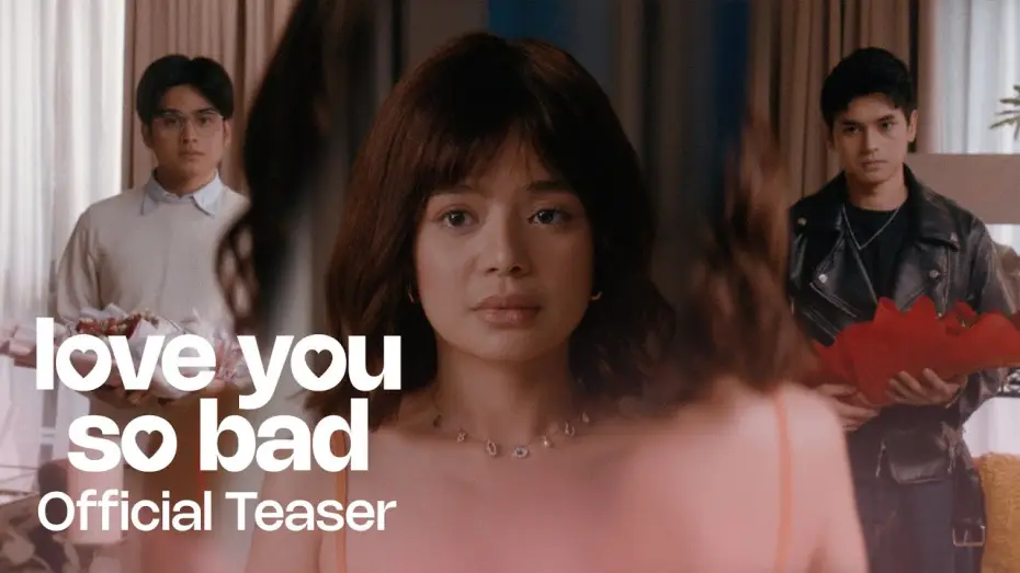 Watch film Love You So Bad | 'Love You So Bad' Official Teaser | Will Ashley, Dustin Yu, Bianca de Vera