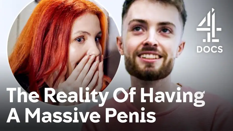 Watch film My Massive Cock | Struggles Of Having A Penis Larger Than Your Forearm | My Massive C**k | Channel 4