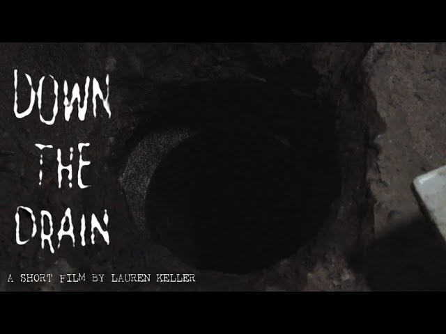 Watch film Down the Drain | "DOWN THE DRAIN" - A Horror Short Film by Lauren Keller