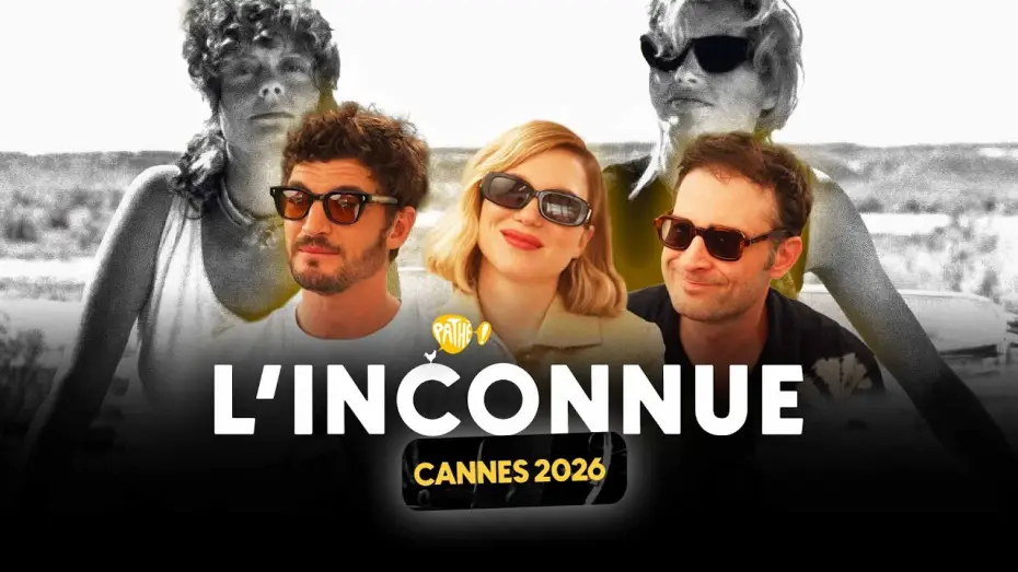 Watch film The Unknown | CANNES 2026 - Interview x L'INCONNUE (L&eacute;a Seydoux, Niels Schneider & Arthur Harari)