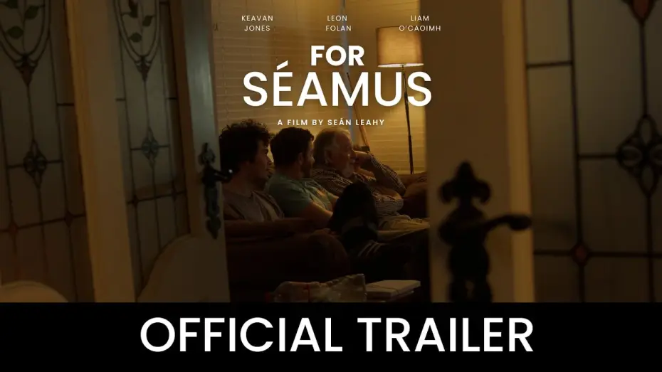 Watch film For S&eacute;amus | For S&eacute;amus - Official Trailer