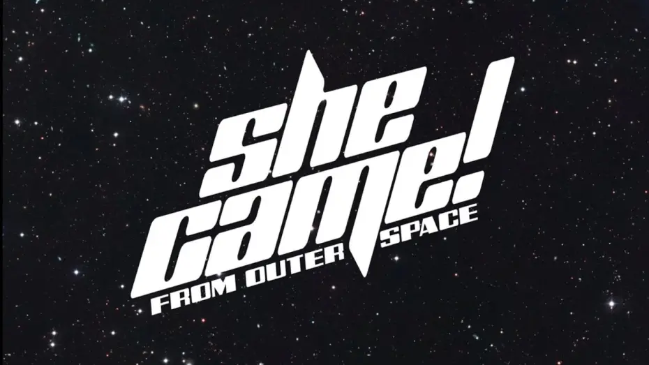Watch film She Came! (From Outer Space) — She Came! (From Outer Space) OFFICIAL TRAILER