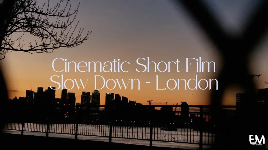 Watch film Slow Down | Slow Down | London | Relaxing Cinematic Short-Film