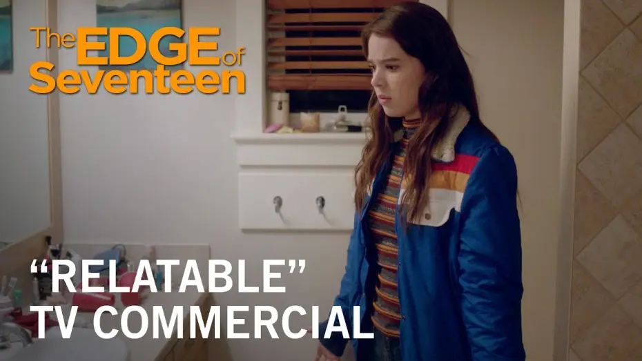 Watch film The Edge of Seventeen — “Relatable” TV Commercial