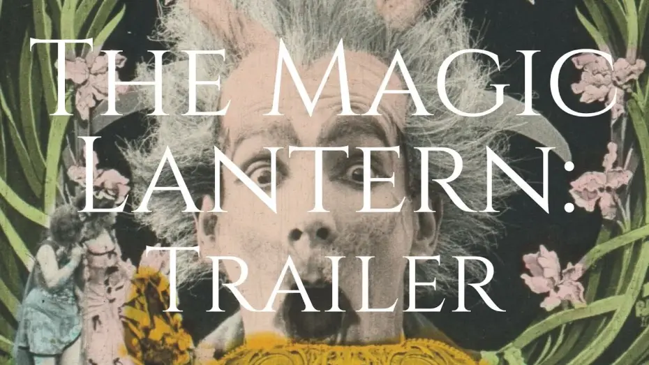 Watch film The Magic Lantern — Trailer for - The Magic Lantern: A Journey Through Silent Film and Early Cinema
