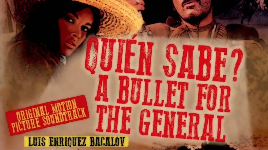 Watch film A Bullet for the General | Qui&eacute;n Sabe? - A Bullet for The General ● Ya Me Voy (Vocal) ● Luis Bacalov (HQ Audio)