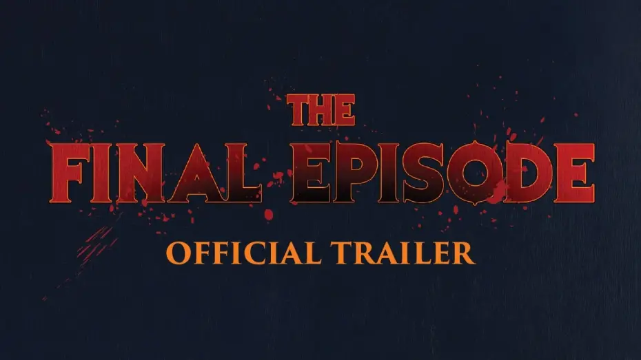Watch film The Final Episode | The Final Episode Official Trailer