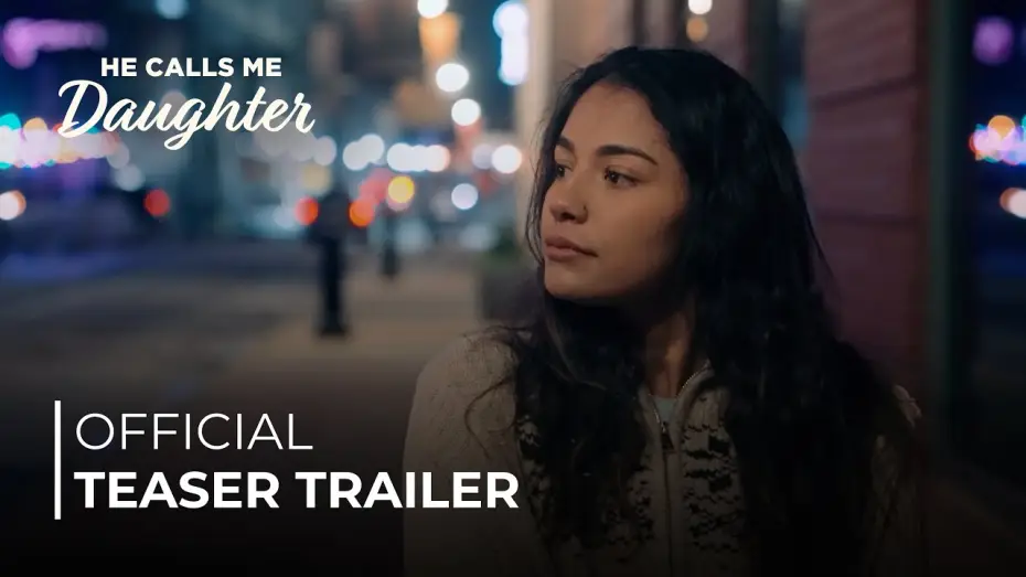 Watch film He Calls Me Daughter | He Calls Me Daughter | OFFICIAL TEASER TRAILER