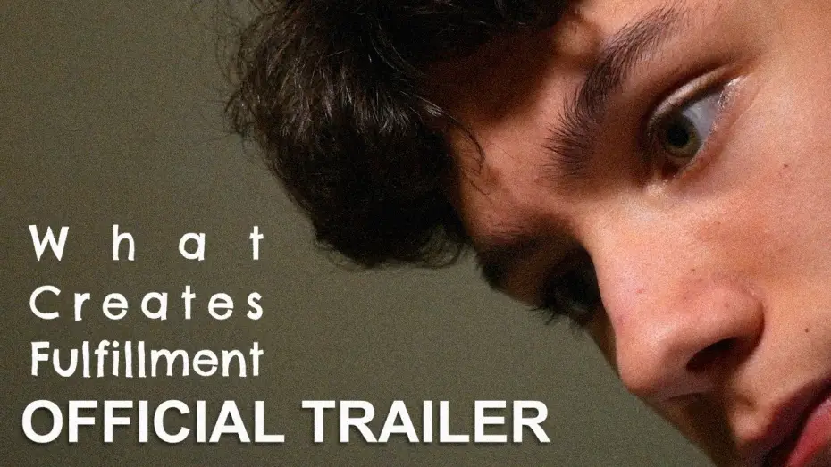 Watch film What Creates Fulfillment — What Creates Fulfillment | Official Trailer
