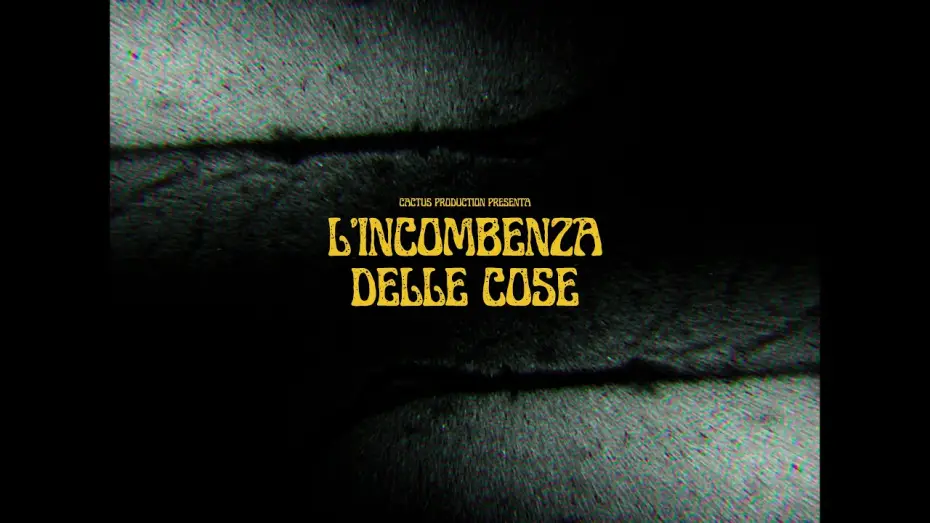 Watch film L'incombenza delle cose | L'incombenza delle cose || Film TRAILER UFFICIALE || Cactus Production