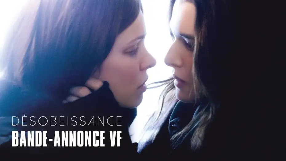 Watch film Disobedience — Désobéissance - Bande Annonce VF