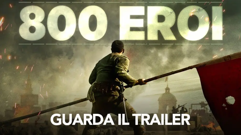 Watch film The Eight Hundred | 800 EROI - Trailer Ufficiale - Dal 25 Giugno al cinema