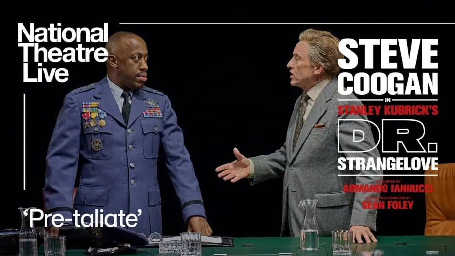 Watch film National Theatre Live: Dr. Strangelove | Dr. Strangelove | 'Pre-taliate' | National Theatre Live