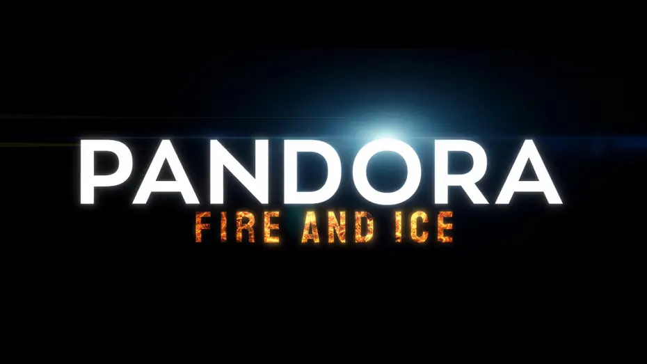 Watch film Pandora: Fire and Ice | Official Trailer