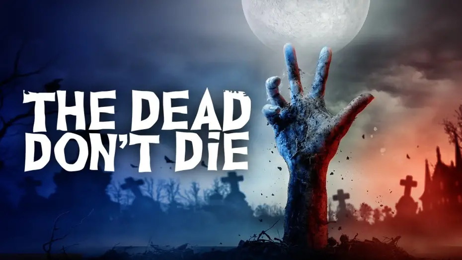 Watch film The Dead Don't Die | Own it now on Blu-ray, DVD & Digital