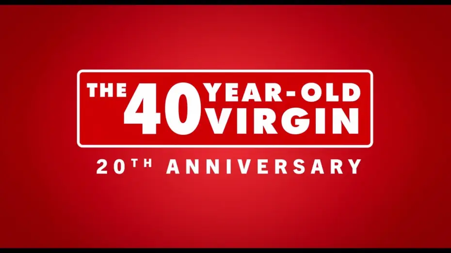Watch film The 40 Year Old Virgin | 20th Anniversary Trailer