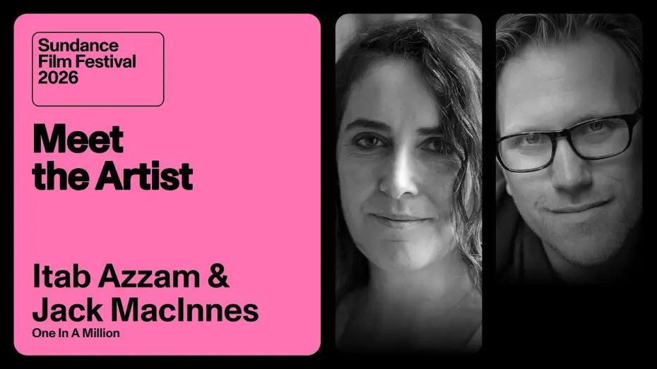 Watch film One in a Million | Meet the Artist 2026: Itab Azzam & Jack MacInnes on &ldquo;One In A Million&rdquo;