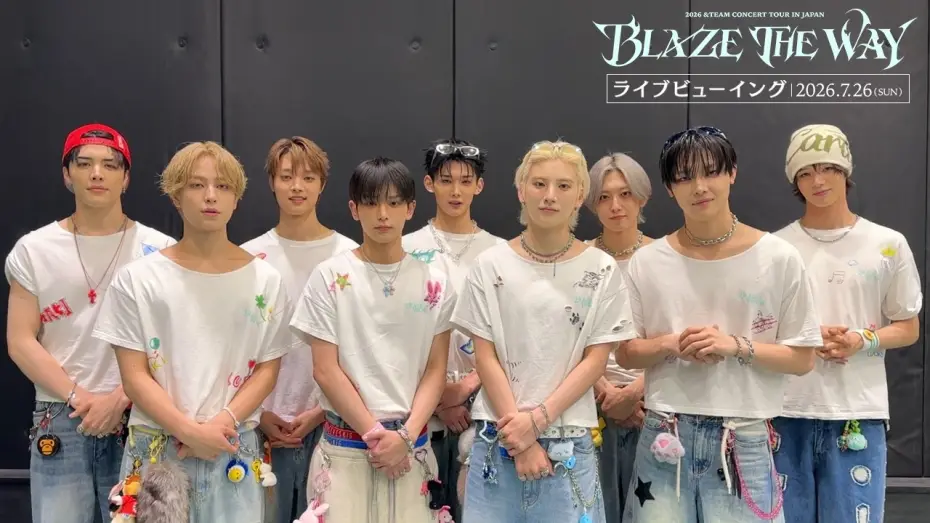 Watch film 2026 &TEAM CONCERT TOUR 'BLAZE THE WAY' in JAPAN | 7.26(日)開催『2026 &TEAM CONCERT TOUR&lsquo;BLAZE THE WAY&rsquo; in JAPAN』ライブビューイング｜コメント映像