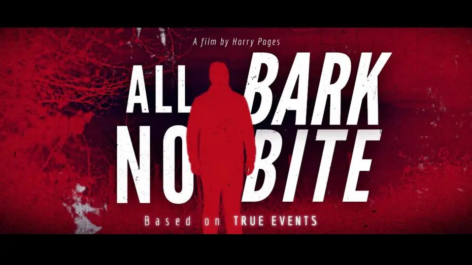 Watch film All Bark No Bite | ALL BARK NO BITE - FOUND FOOTAGE FILM (Based on true events)